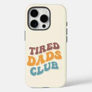 Coques iPhone 16 Pro Fatigué Dads Club Funny