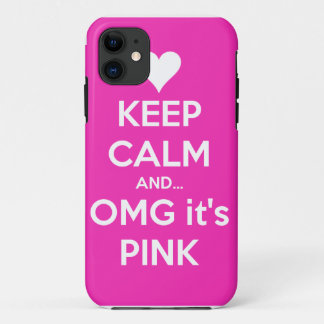 Coque iPhone 11 Gardez le calme et OMG… il est rose