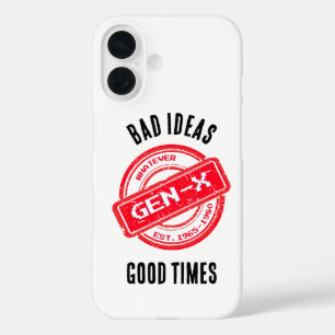 Coque Pour iPhone 16 Gen X "Bad Ideas, Good Times"