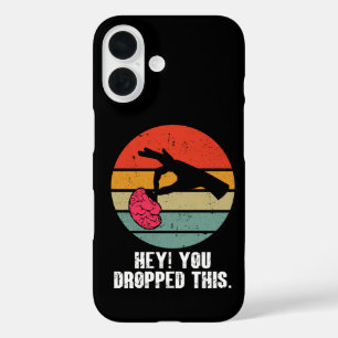 Coque Pour iPhone 16 Hé, vous avez laissé tomber ce cerveau drôle mème 