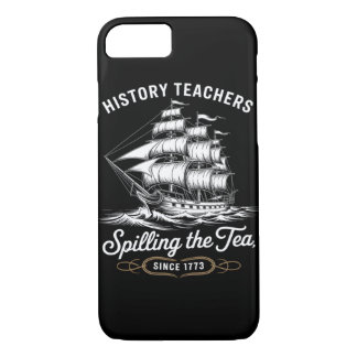 Case-Mate iPhone Case History Teacher Funny Saying Spilling Tea Since 17