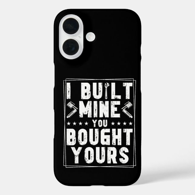 Coques Case-Mate iPhone I Built Mine You Bought Yours Design For Mechanics (Verso)