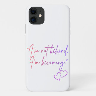 Case-Mate iPhone Case I’m Not Behind I’m Becoming – Self Love