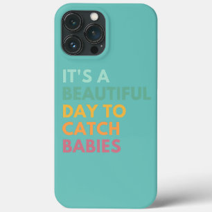 Case-Mate iPhone Case It's A Beautiful Day To Catch Babies Midwife LD