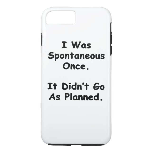 Coques Case-Mate iPhone J'ai été spontané une fois. (Dos)