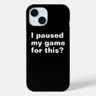 Coque Pour iPhone 15 J'ai suspendu mon jeu pour ça ? amusant joueur de