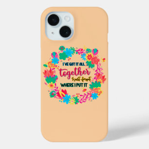 Coque Pour iPhone 15 J'Ai Tout Compris, J'Ai Oublié Où J'Ai Mis