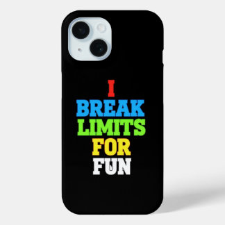 Coque Pour iPhone 15 Je brise les limites pour le plaisir