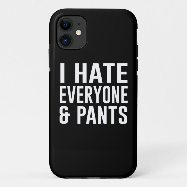 Coques Case-Mate iPhone Je déteste chacun et le pantalon (Dos)