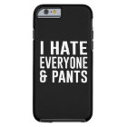 Je déteste chacun et le pantalon