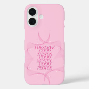 Coque Pour iPhone 16 Je mérite de bonnes choses Citation