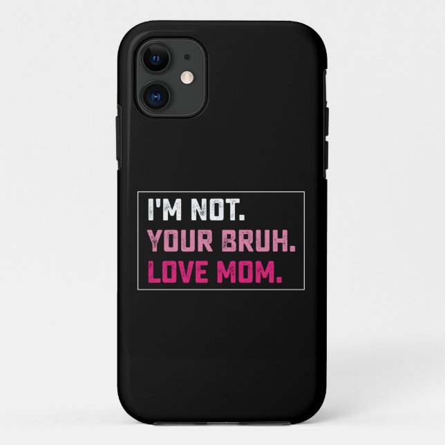Coques Case-Mate iPhone Je ne suis pas ton Amour Bruh Maman Fête Super des (Dos)