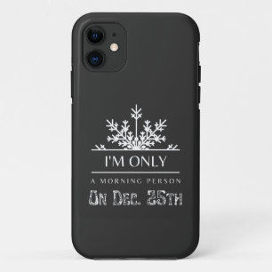Case-Mate iPhone Case Je ne suis qu'une personne du matin le 25 décembre