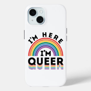 Coque Pour iPhone 15 Je suis ici Je suis Queer Gay pride Mois Arc-en-ci