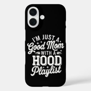 Coque Pour iPhone 16 Je suis juste une bonne mère avec une playlist de 