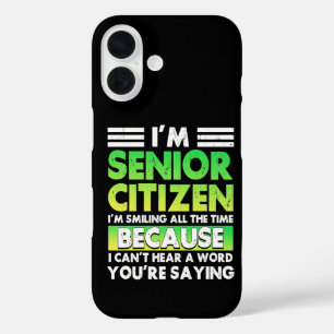Coque Pour iPhone 16 JE Suis Un Citoyen Senior JE Souris Tout Le Temps 