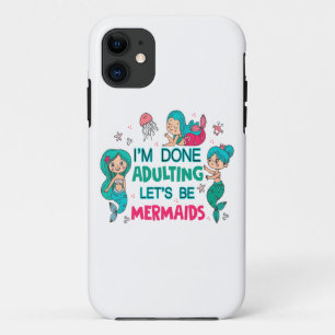 Case-Mate iPhone Case J'en ai fini avec les adultes, soyons sirènes