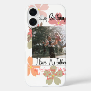 Coque Pour iPhone 16 Joyeux Anniversaire Papa Fleur Photo J'aime Mon Pè