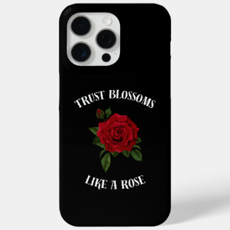 Coque iPhone 15 Pro Max La confiance fleurit comme un rose