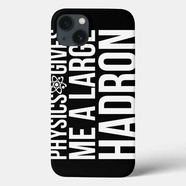 Coques Case-Mate iPhone La physique me donne un grand Hadron (Verso)