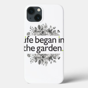 iPhone 13 Case La vie a commencé dans le jardin