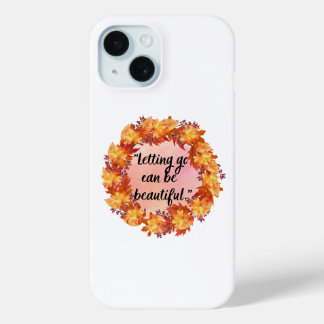 Coque Pour iPhone 15 Lâcher prise peut être beau