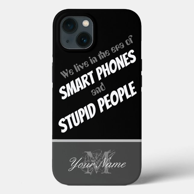 Coques Case-Mate iPhone L'ère des smartphones et des gens stupides ! (Verso)