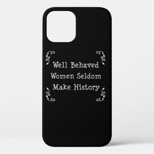 Coques Pour iPhone Les femmes bien comportées font rarement
