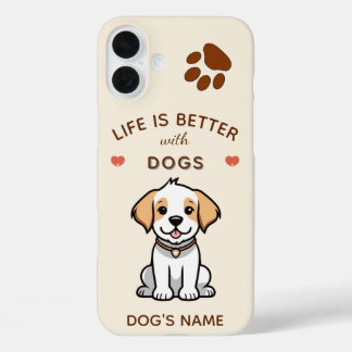 Coques iPhone 16 Plus Life is Better with Dogs - Custom iPhone 16 Plus