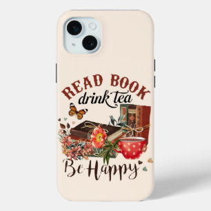Coque iPhone 15 Mini Lire des livres, boire du thé et être heureux