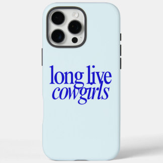 Coques iPhone 16 Pro Max Longue Vie Cowgirls Téléphone