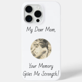 Coque iPhone 15 Pro Max Ma Chère Maman, Ta Mémoire Me Donne Force ! !