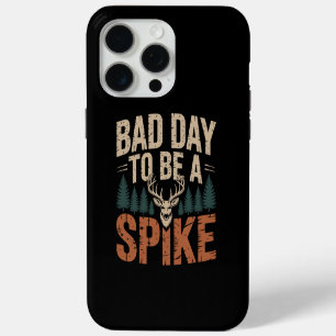 Coque iPhone 15 Pro Max Mauvaise Journée Pour Une Chasse Au Cerf À Broche 