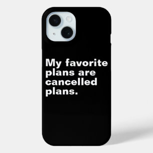Coque Pour iPhone 15 Mes plans favoris sont annulés plans amusants dire