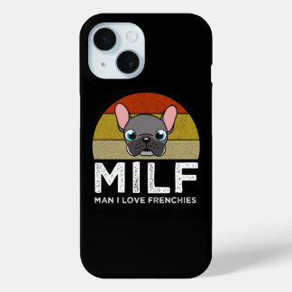 Coque Pour iPhone 15 MILF - Man I Love Frenchies