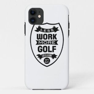 Coque iPhone 11 Moins de travail plus de golf
