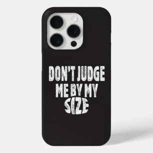 Coque iPhone 15 Pro Ne me jugez pas par ma taille