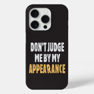 Coque iPhone 15 Pro Ne me jugez pas par mon apparence