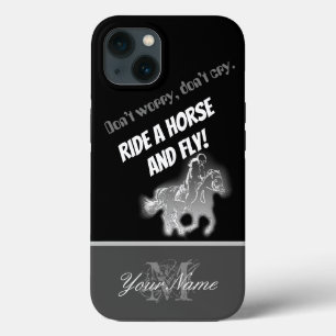 Case-Mate iPhone Case Ne t'inquiète pas, ne pleure pas. Montez à cheval