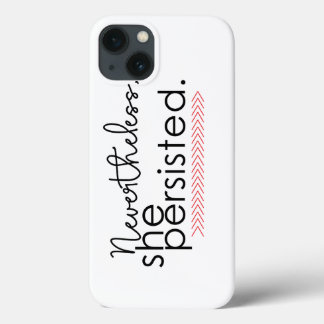 iPhone 13 Coque Nevertheless she persisted phone case