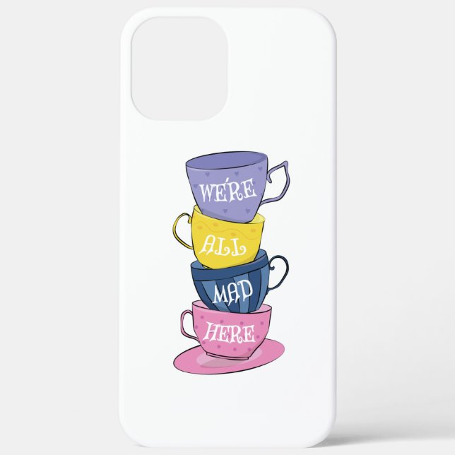 Coques Case-Mate iPhone Nous sommes tous fous ici - Mad Tea Party tasses (Verso)