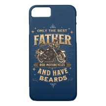 Only The Best Father Ride Motorcycles, Have Beards