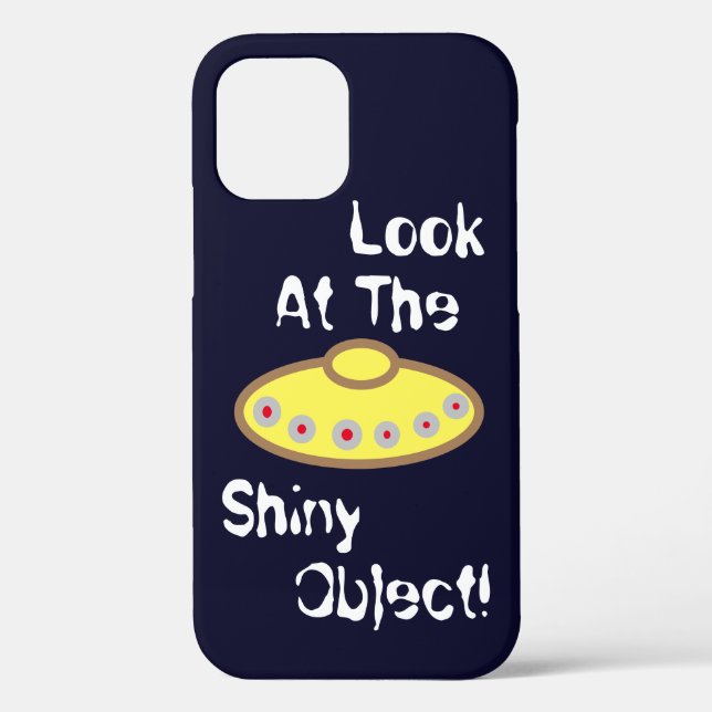 Coques Case-Mate iPhone OVNI "regardez l'objet brillant" (Verso)