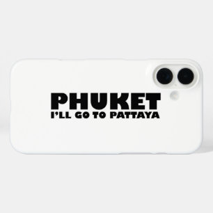 iPhone 16 PLUS CASE PHUKET JE VAIS ALLER À PATTAYA