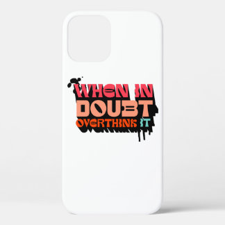 Case-Mate iPhone Case Quand on est en doute, l'Overthink It - Witty Mode