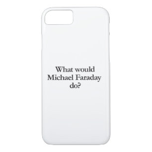 Coque iPhone 7 que ferait michael faraday
