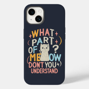 Coque Pour iPhone 14 Quelle partie de Meow ne comprend pas chat drôle
