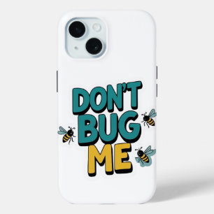 Coque Pour iPhone 15 Quirky Bee Pun - Don’t Bug Me Artwork
