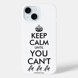 Coque Pour iPhone 15 Restez calme jusqu'à ce que vous ne puissiez pas -