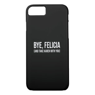 Case-Mate iPhone Case Salut, Felicia (Et Emmène Karen Avec Toi)